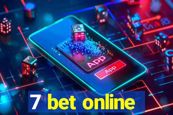 7 bet online