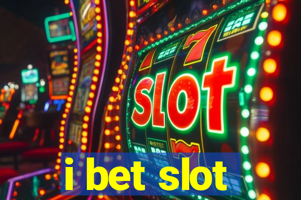 i bet slot