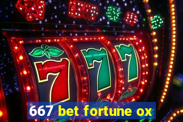 667 bet fortune ox