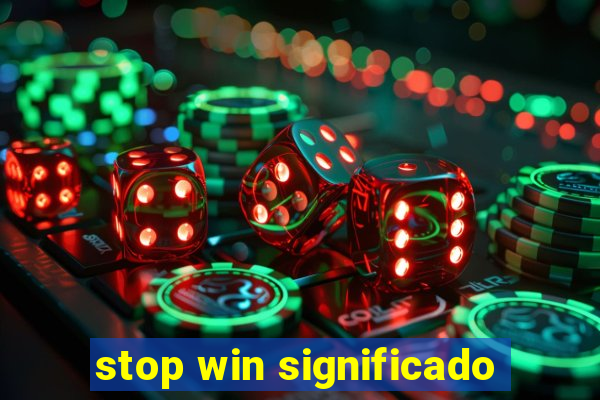 stop win significado