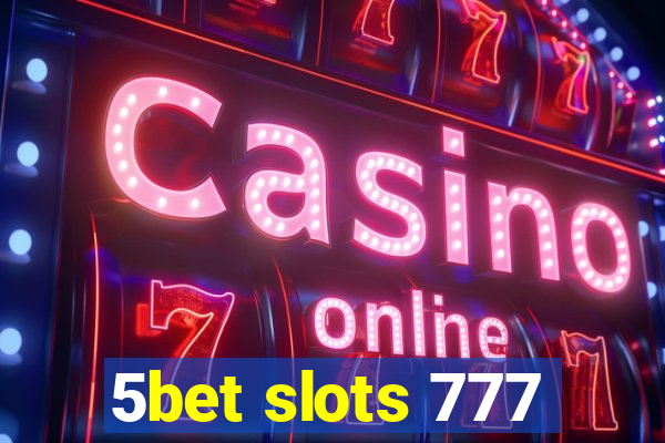 5bet slots 777