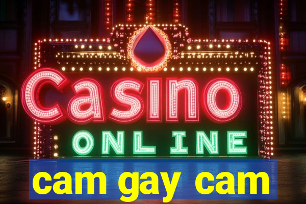 cam gay cam