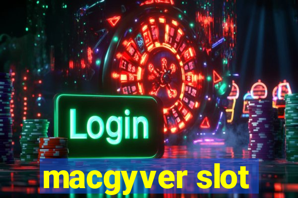 macgyver slot