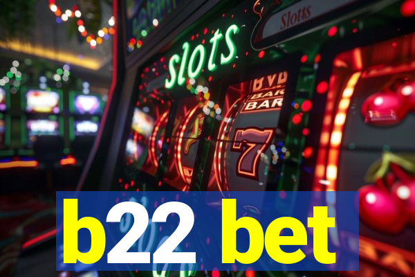 b22 bet