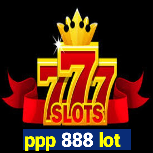 ppp 888 lot