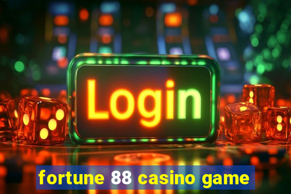 fortune 88 casino game