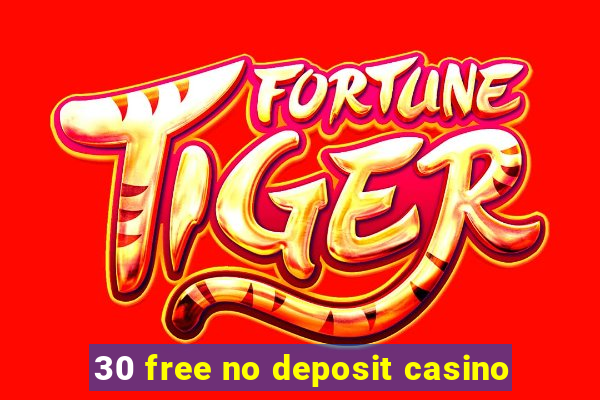 30 free no deposit casino