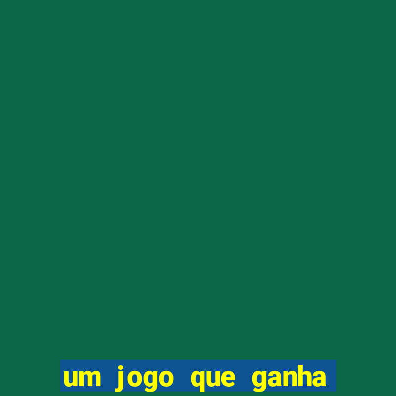 um jogo que ganha dinheiro de verdade