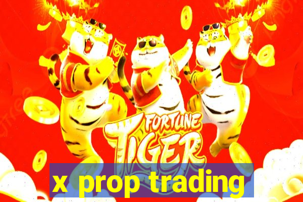 x prop trading