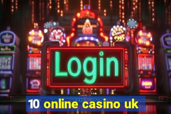 10 online casino uk