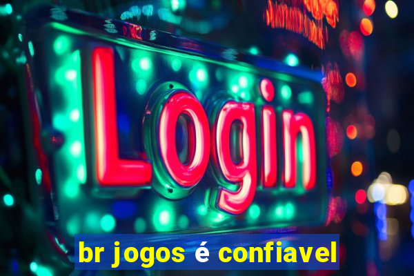 br jogos é confiavel