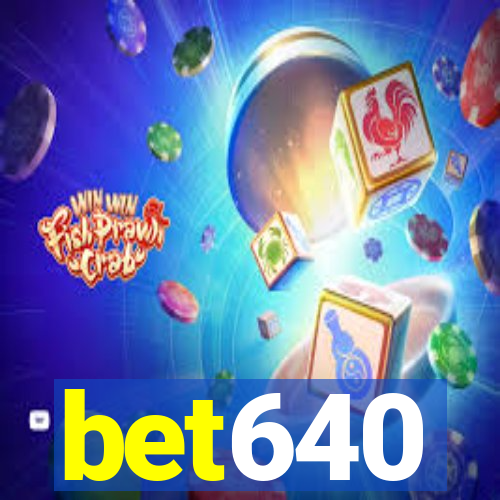 bet640