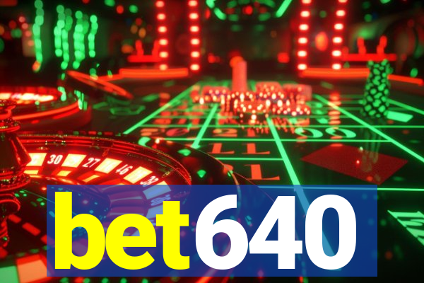 bet640