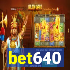 bet640