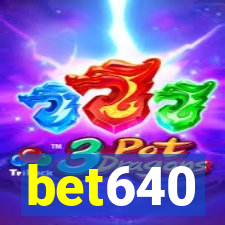 bet640