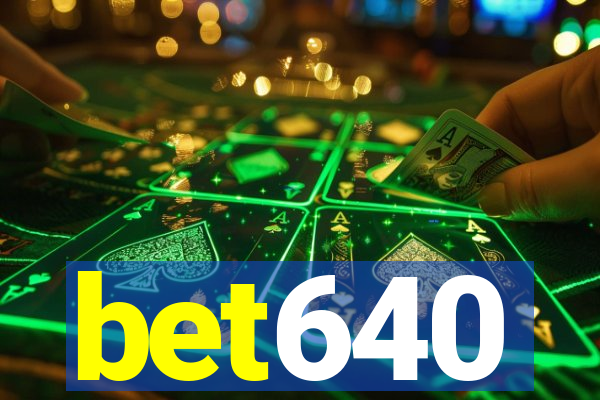 bet640