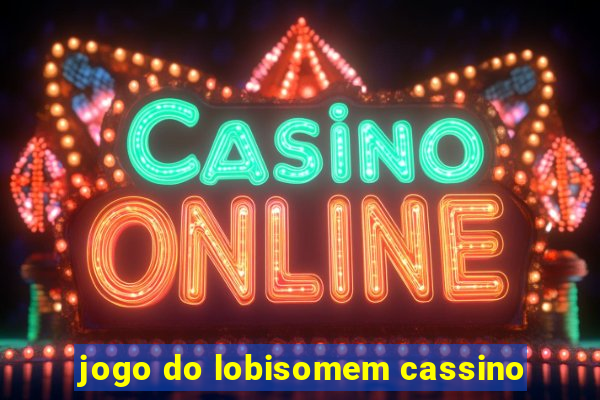 jogo do lobisomem cassino