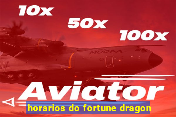 horarios do fortune dragon