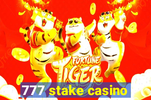 777 stake casino