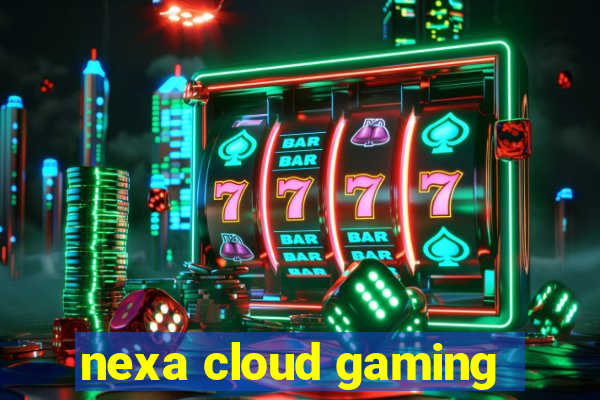 nexa cloud gaming