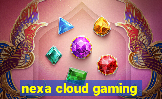 nexa cloud gaming