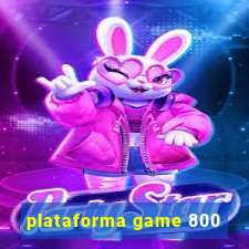 plataforma game 800