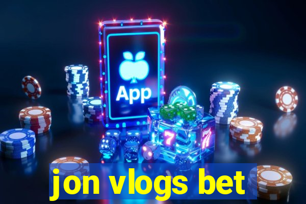 jon vlogs bet