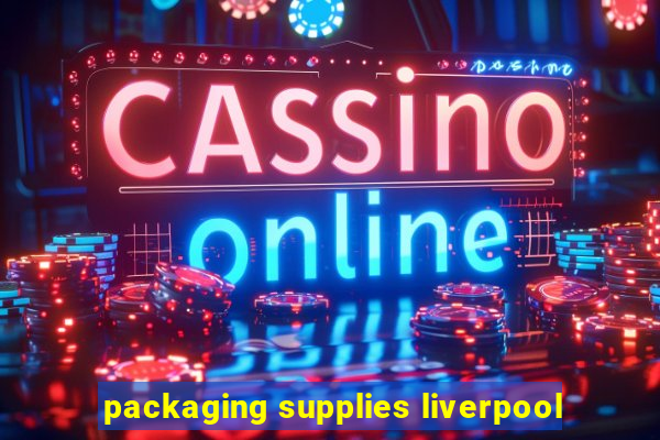 packaging supplies liverpool