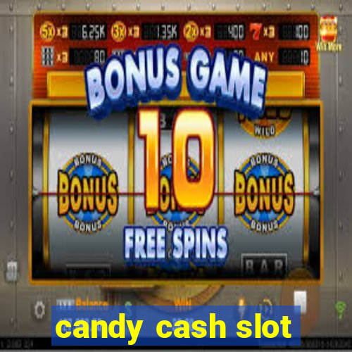 candy cash slot