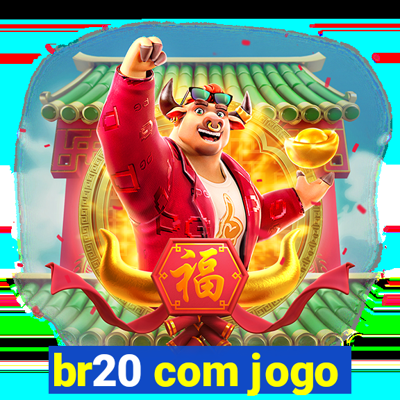 br20 com jogo