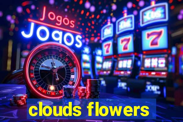 clouds flowers