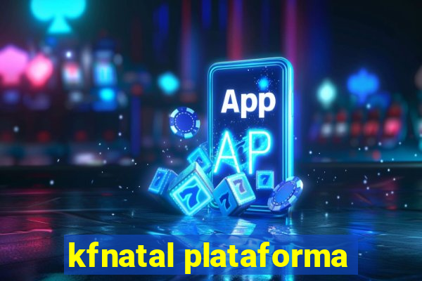 kfnatal plataforma