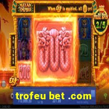 trofeu bet .com