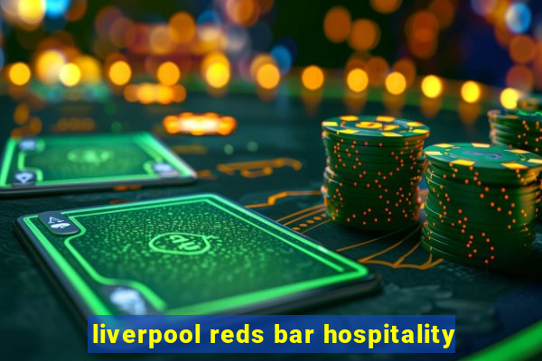 liverpool reds bar hospitality