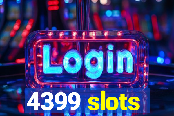 4399 slots