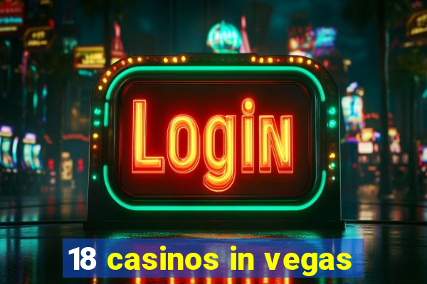 18 casinos in vegas