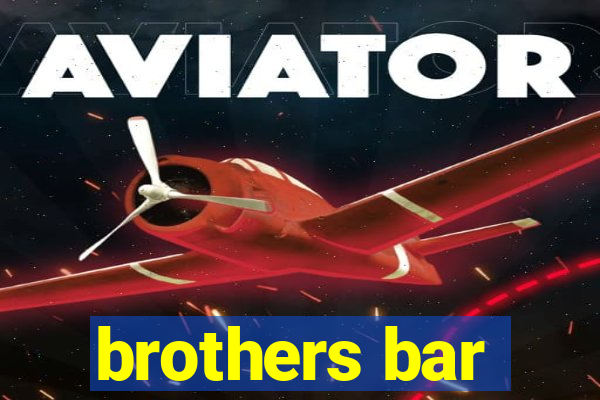 brothers bar