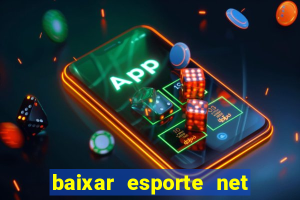 baixar esporte net vip bet