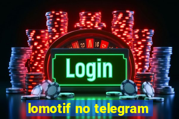 lomotif no telegram