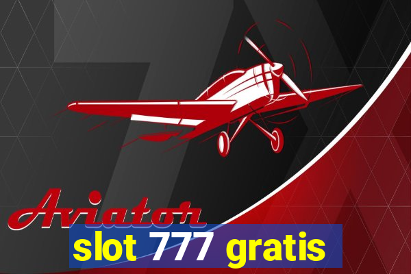 slot 777 gratis