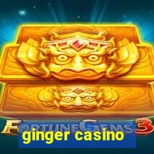 ginger casino