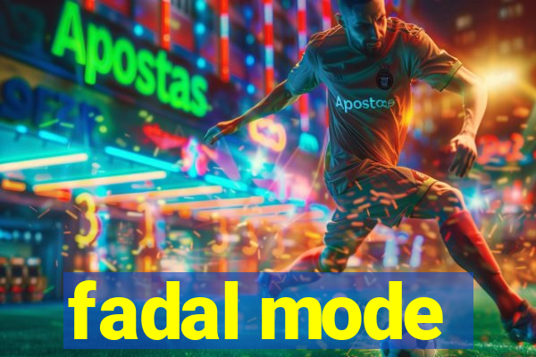 fadal mode