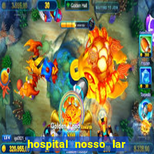 hospital nosso lar fortaleza telefone