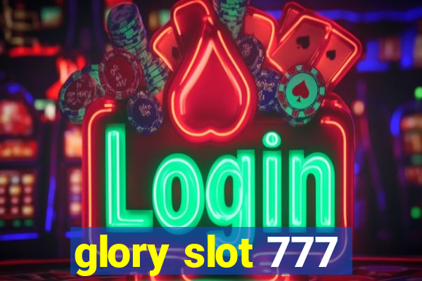 glory slot 777