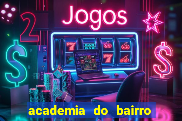 academia do bairro vila nova