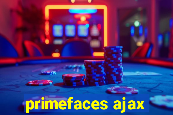 primefaces ajax