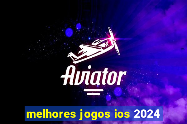 melhores jogos ios 2024