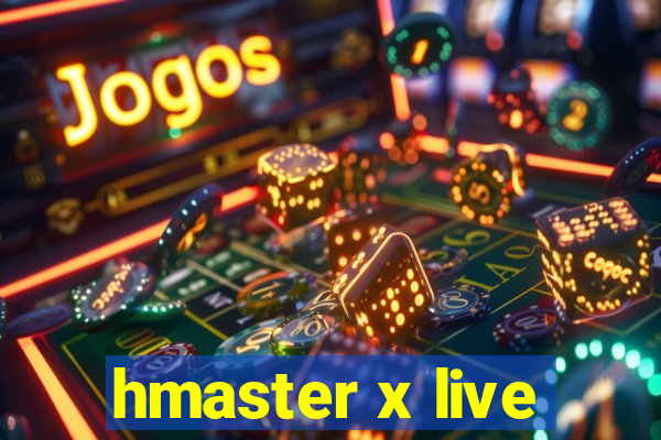 hmaster x live