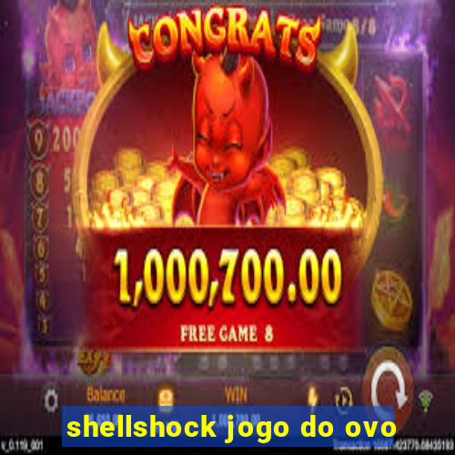 shellshock jogo do ovo