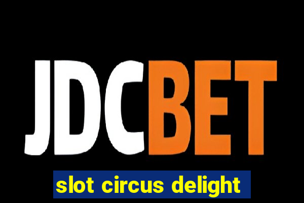 slot circus delight